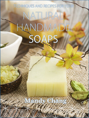 cover image of Natural Handmade Soaps: Techniques and Recipes
